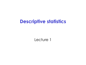 Descriptive statistics aims at reducing the data to manageable