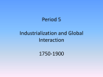 Period 5 Industrialization and Global Interaction 1750-1900