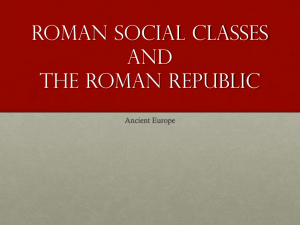 Roman Social Classes and The Roman Republic