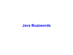 Java is a simple, object-oriented, distributed, interpreted, robust
