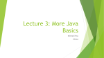 Lecture 3: More Java Basics