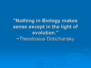 "Nothing in Biology makes sense except in the light of evolution