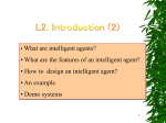 • What are intelligent agents? • What are the features of an intelligent