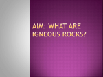Aim: What are igneous rocks? Formation of Igneous Rock