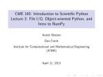 CME 193: Introduction to Scientific Python Lecture 3: File I/O, Object