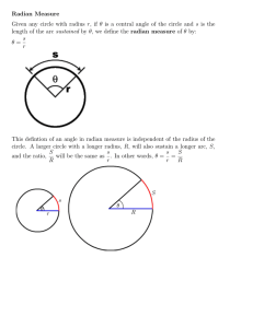 Radian Measure Given any circle with radius r, if θ is a central angle