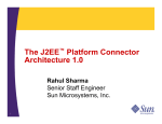The J2EE™ Platform Connector Architecture 1.0