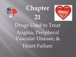 Ch. 21-Drugs Used to Treat Angina, Peripheral Vascular Disease