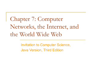 Chapter 7: Computer Networks, the Internet, and the World Wide Web