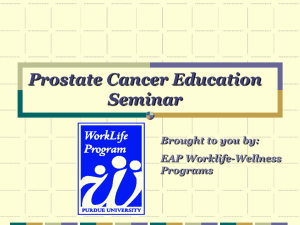 Prostate Cancer Education Seminar Brought to you by