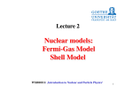 Nuclear models: Fermi-Gas Model Shell Model