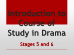 Introduction to Course of Study in Drama Stages 5 and 6 What is