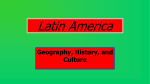 Latin America Geography, History, and Culture The