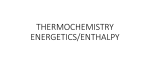 THERMOCHEMISTRY ENERGETICS/ENTHALPY