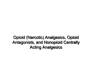 Analgesics, Opioid Antagonists, and Nonopioid Centrally Acting