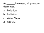 increases, air pressure decreases. a. Pollution b. Radiation c. Water