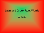 Latin and Greek Root Words