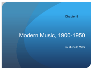 Modern Music, 1900-1950 By Michelle Miller