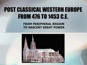 POST CLASSICAL WESTERN EUROPE FROM 476 TO 1453 C.E.