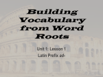 Building Vocabulary from Word Roots Unit 1: Lesson 1 Latin Prefix ad