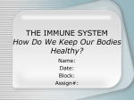 THE IMMUNE SYSTEM How Do We Keep Our Bodies Healthy?