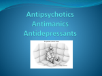 Antipsychotics Antimanics Antidepressants