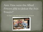 Aim: How were the Allied Powers able to defeat the Axis Powers?