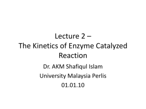 Lecture 2 * The Kinetics of Enzyme Catalyzed