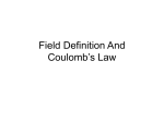 Field Definition And Coulomb`s Law