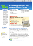 Weather forecasters use advanced technologies.