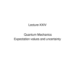 Lecture-XXIV Quantum Mechanics Expectation values and uncertainty