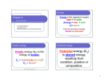 Potential energy (E ) is stored energy, resulting from condition