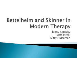 Bettelheim and Skinner in Modern Therapy