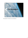 The atmosphere is the layer of air surrounding earth 1