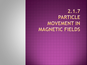 2.1.7 particle movement in magnetic fields