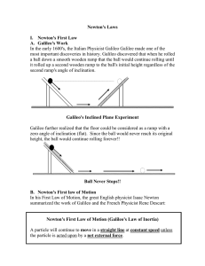 Newton`s Laws I. Newton`s First Law A. Galileo`s Work In the early