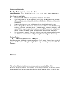 Ketones and Aldehydes Reading: Wade chapter 18, sections 18