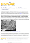 Familial Colorectal Cancers - Familial Adenomatous Polyposis (FAP)