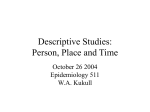 Descriptive Studies: Person, Place and Time