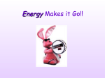 Energy Makes it Go!!