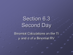 Section 6.3 Second Day Binomial Probabilities on the TI, Mean and