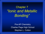 Chapter 7 Ionic and Metallic Bonding