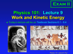 Physics 101: Lecture 9 Work and Kinetic Energy