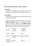 Summarizing Quantitative Data: Statistics • statistic Any quantity