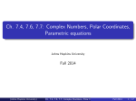 Ch. 7.4, 7.6, 7.7: Complex Numbers, Polar Coordinates, Parametric