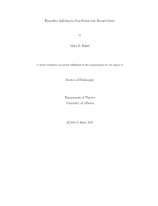 Hyperfine Splitting in Non-Relativistic Bound States Marc E. Baker