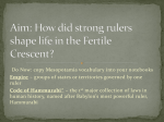 Aim: How did strong rulers shape life in the Fertile Crescent?