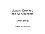 Uppers, Downers and All Arounders