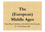 From Rome`s decline to the End of the Crusades 5th – 13th Century