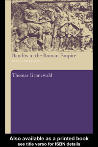 Bandits in the Roman Empire: Myth and Reality